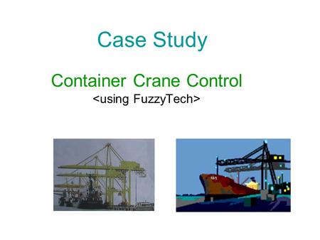 Case Study Container Crane Control. Objectives of Ports For delivery of goods through containers transported by cargo ships. Example is PTP in Johore,