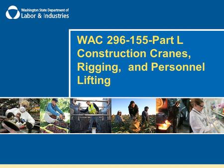 WAC Part L Construction Cranes, Rigging, and Personnel Lifting