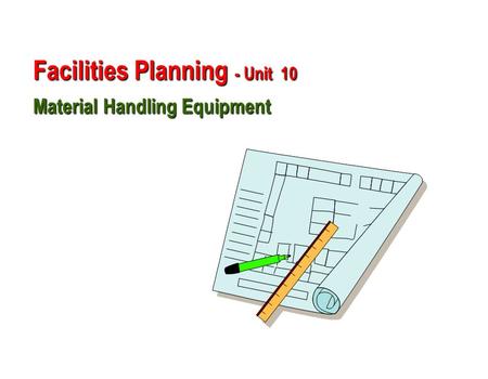 Facilities Planning - Unit 10