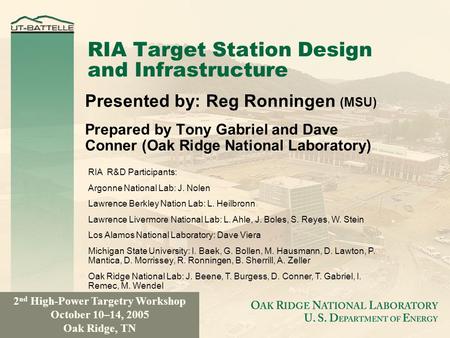 RIA Target Station Design and Infrastructure Presented by: Reg Ronningen (MSU) Prepared by Tony Gabriel and Dave Conner (Oak Ridge National Laboratory)