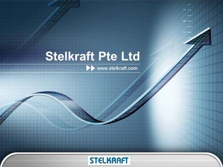 Stelkraft Pte Ltd www.stelkraft.com. About Stelkraft Since inception in 1988, Stelkraft Pte Ltd. has been developing effective and efficient Coil Tubing.