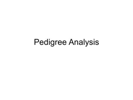Pedigree Analysis.