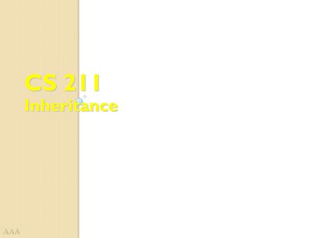 CS 211 Inheritance AAA.