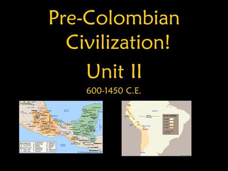 Pre-Colombian Civilization!
