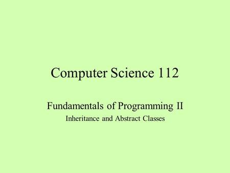 Fundamentals of Programming II Inheritance and Abstract Classes