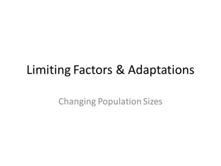 Limiting Factors & Adaptations