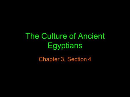 The Culture of Ancient Egyptians