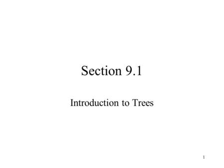 1 Section 9.1 Introduction to Trees. 2 Tree terminology Tree: a connected, undirected graph that contains no simple circuits –must be a simple graph: