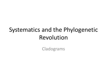 Systematics and the Phylogenetic Revolution
