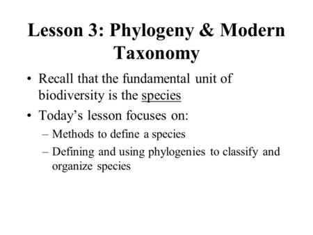 Lesson 3: Phylogeny & Modern Taxonomy