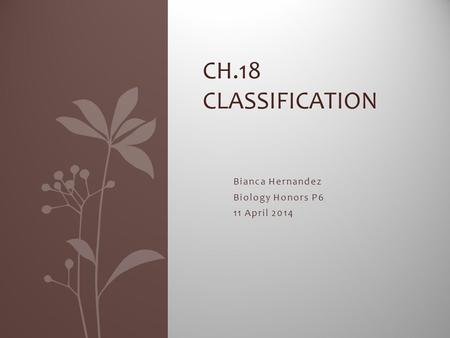 Bianca Hernandez Biology Honors P6 11 April 2014