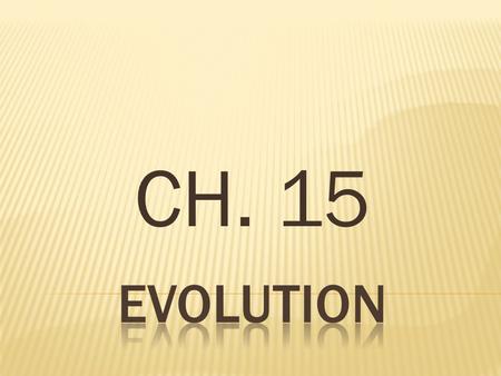 CH. 15 EVOLUTION.