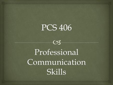 Professional Communication Skills. RESEARCH & PREPARATION WEEK 2, 3& 4.