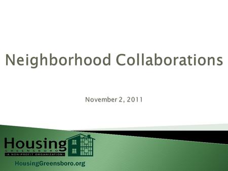 Housing Greensboro’s mission is to provide decent, safe and affordable housing to low-income households working towards the elimination of substandard.