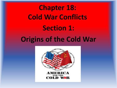 Chapter 18: Cold War Conflicts