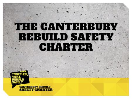 Vision By demonstrating leadership and working together, we will rebuild Canterbury safely and create a legacy we can be proud of.