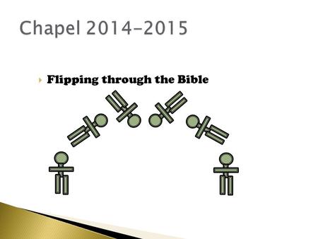  Flipping through the Bible.  Ephesians 6:17b “…the sword of the Spirit, which is the Word of God.”