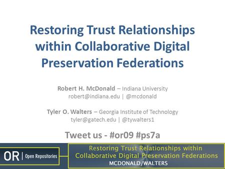 Restoring Trust Relationships within Collaborative Digital Preservation Federations Robert H. McDonald – Indiana University