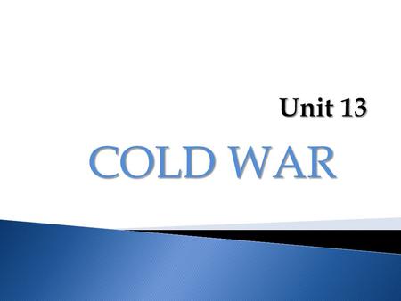 COLD WAR. End of WWII  The end of the war turned one time allies into two different sides of a new conflict USSRUSA  The USSR and the USA turned against.