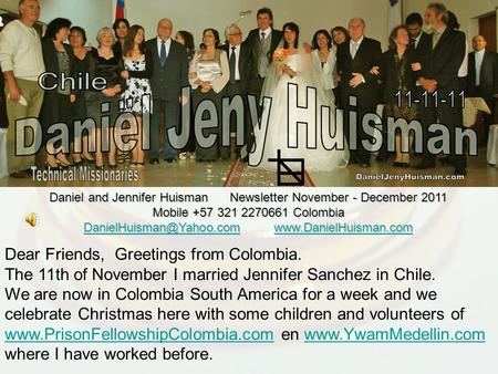 Daniel and Jennifer Huisman Newsletter November - December 2011 Mobile +57 321 2270661 Colombia