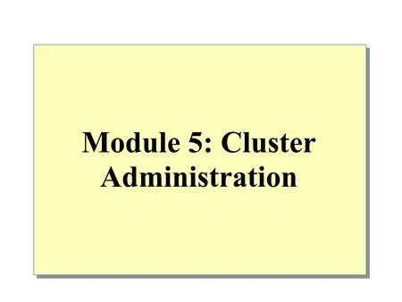Module 5: Cluster Administration