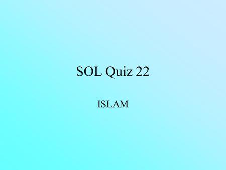 SOL Quiz 22 ISLAM.