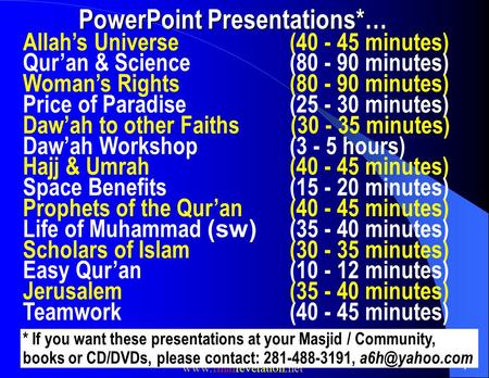 Www.finalrevelation.net 1 PowerPoint Presentations*… Allah’s Universe (40 - 45 minutes) Qur’an & Science(80 - 90 minutes) Woman’s Rights(80 - 90 minutes)