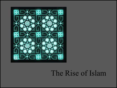 The Rise of Islam. Location Muhammad 570-630 -Born in Mecca -Father died before he was born -Mother died around age 5-6 -Lived with his grandfather until.