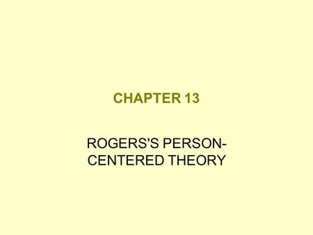 ROGERS'S PERSON- CENTERED THEORY