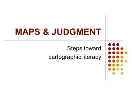 Steps toward cartographic literacy