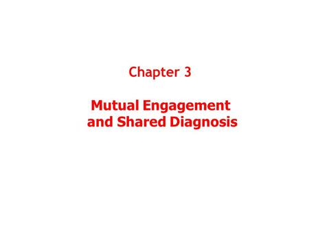 Chapter 3 Mutual Engagement and Shared Diagnosis.