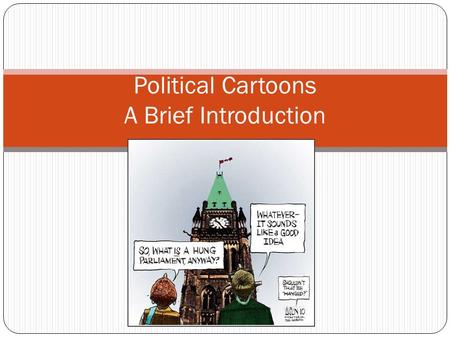 Political Cartoons A Brief Introduction. Current Local Issue.
