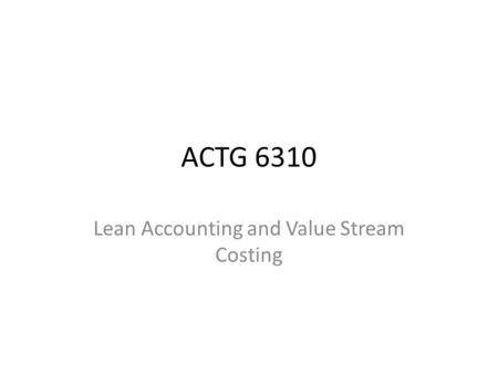 Lean Accounting and Value Stream Costing