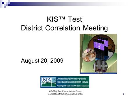 KIS(TM) Test Presentation-District Correlation Meeting August 20, 2009 1 KIS™ Test District Correlation Meeting August 20, 2009.