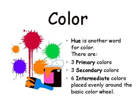 Printers Primaries CMYK Cyan, Magenta,Yellow, Black Pigments: Red, Blue,Yellow All hues mixed together create black.