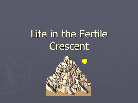 Life in the Fertile Crescent