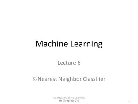 Lecture 6 K-Nearest Neighbor Classifier