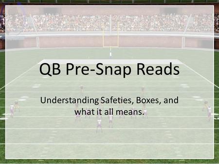QB Pre-Snap Reads Understanding Safeties, Boxes, and what it all means.