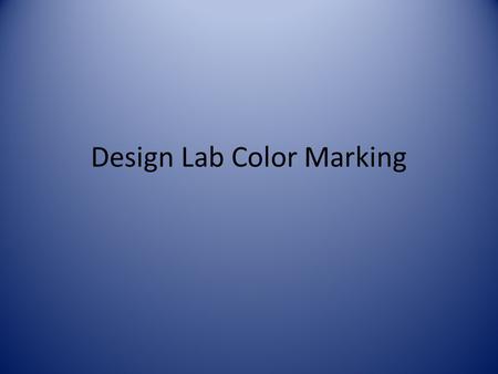 Design Lab Color Marking. Background Red – discussion of your manipulated variable.