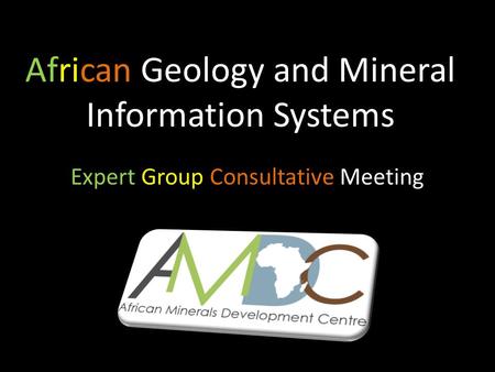African Geology and Mineral Information Systems Expert Group Consultative Meeting.