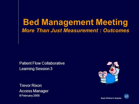 Bed Management Meeting More Than Just Measurement : Outcomes