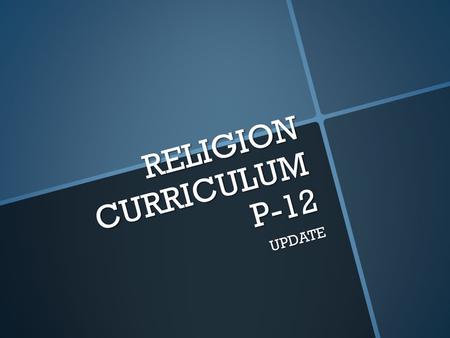 RELIGION CURRICULUM P-12 UPDATE. VISION FOR RE VISION FOR RE   We aspire to educate and form students who are challenged to live the gospel of Jesus.
