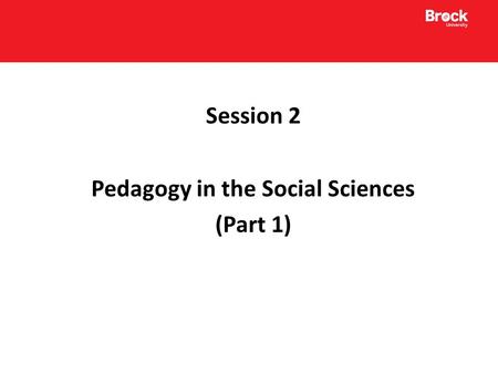 Session 2 Pedagogy in the Social Sciences (Part 1)