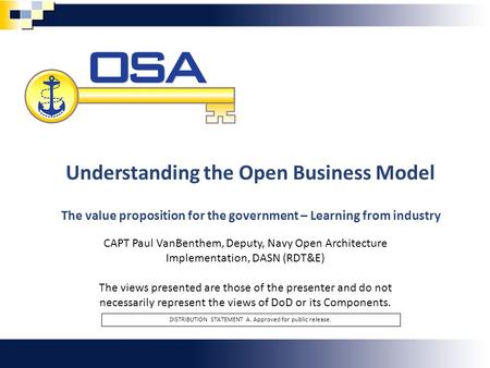 Unlocking Potential 1 Understanding the Open Business Model The value proposition for the government – Learning from industry DISTRIBUTION STATEMENT A.