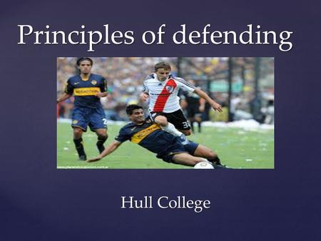 { Principles of defending Hull College Hull College.