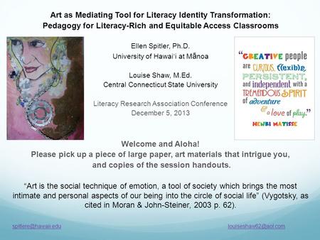 Art as Mediating Tool for Literacy Identity Transformation: Pedagogy for Literacy-Rich and Equitable Access Classrooms Ellen Spitler, Ph.D. University.