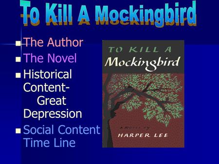The Author The Novel Historical Content- Great Depression Social Content Time Line.