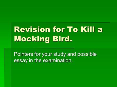 Revision for To Kill a Mocking Bird.