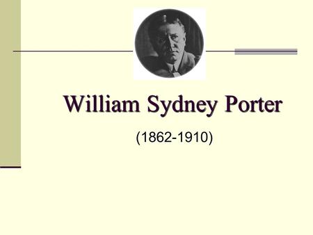 William Sydney Porter (1862-1910).