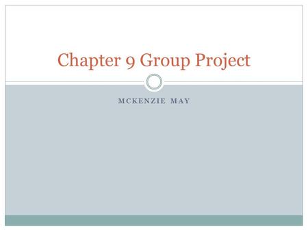 MCKENZIE MAY Chapter 9 Group Project. Setting Places  Maycomb, Alabama  School  Finch residence  Finch’s Landing Time  Christmas Atmosphere  Quite.